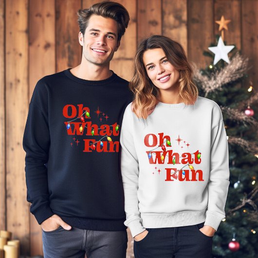 Sweatshirt Oh What Fun Christmas
