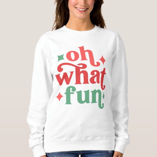 Sweatshirt Oh What Fun - Festive Holiday Typographie (Devant)