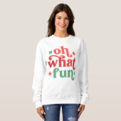 Sweatshirt Oh What Fun - Festive Holiday Typographie (Devant entier)