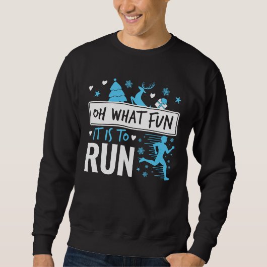 Sweatshirt Oh What Fun It Is to Run Christmas Runner Runner (Devant)