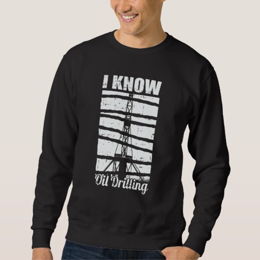 Sweatshirt Oil Drilling Fracking Fracker Oilfield (Devant)
