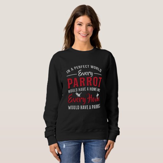 Sweatshirt Oiseau de perroquet Chaque perroquet Chaque foyer  (Devant entier)