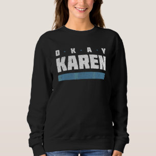 Sweatshirt Ok Karen Ok Karen Et Sarcastique Retro Vintage 9