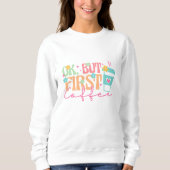 Sweatshirt Ok, mais premier café, super (Devant)
