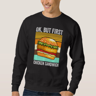 Sweatshirt Ok Mais Premier Sandwich De Poulet Retro Fast Food