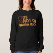 Sweatshirt Ok  Not Ok  How Much  Simple Travel Hack   2 (Devant)