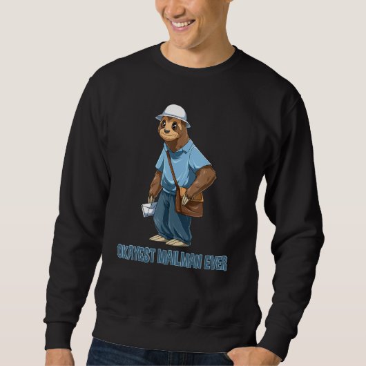 Sweatshirt Okayest Sloth Mailman Jamais Drôle Postal Worker (Devant)