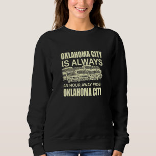 Sweatshirt Oklahoma City Est À Une Heure De Trafic Okc Okies