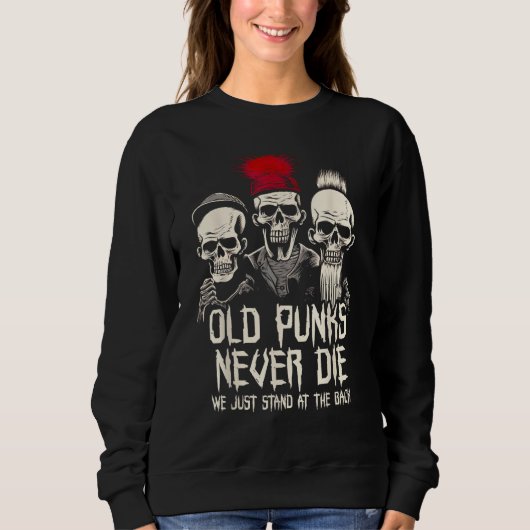 Sweatshirt Old Punks Never Die  Punk Rock (Devant)