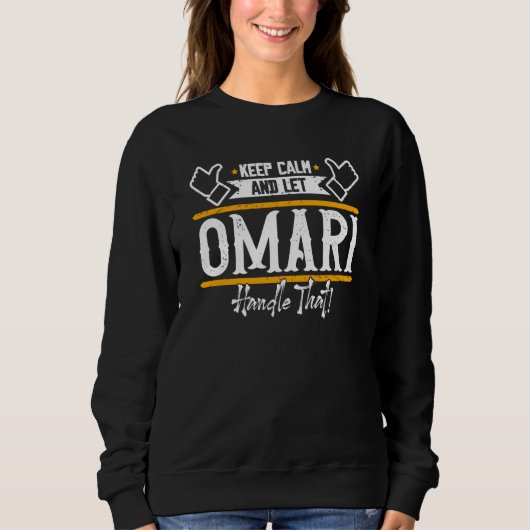 Sweatshirt Omari Keep Calm and let Omari handle that (Devant)