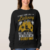 Sweatshirt On dirait que j'écoute Surfer Surfing 1 (Devant)