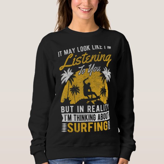Sweatshirt On dirait que j'écoute Surfer Surfing 1 (Devant)