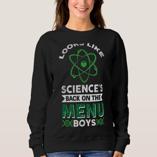 Sweatshirt On dirait que la science est de retour sur le menu (Devant)