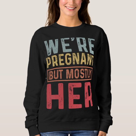 Sweatshirt On est enceinte, mais surtout sa grossesse (Devant)