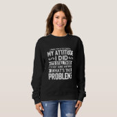 Sweatshirt On m'a dit de vérifier mon attitude... (Devant entier)