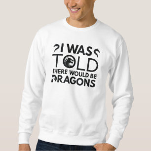 Sweatshirt On M'A Dit Qu'Il Y Aurait Des Dragons