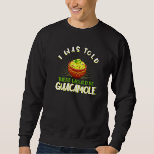 Sweatshirt On M'A Dit Qu'Il Y Aurait Guacamole