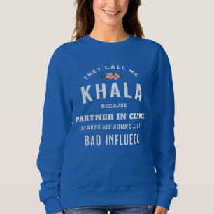 Sweatshirt On m'appelle Khala, partenaire du crime