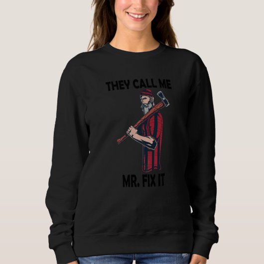 Sweatshirt On m'appelle Mr Fix It (Devant)