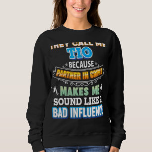 Sweatshirt On M'Appelle Tio Parce Que Partenaire Dans Crime P