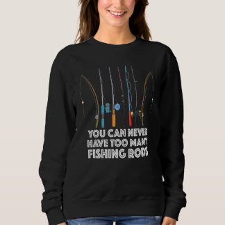 Sweatshirt On n'a jamais trop de cannes à pêche