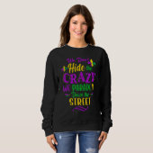 Sweatshirt On ne cache pas le fou qu'on fait défiler sur le d (Devant entier)