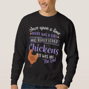 Sweatshirt Once upon A Time Chicken