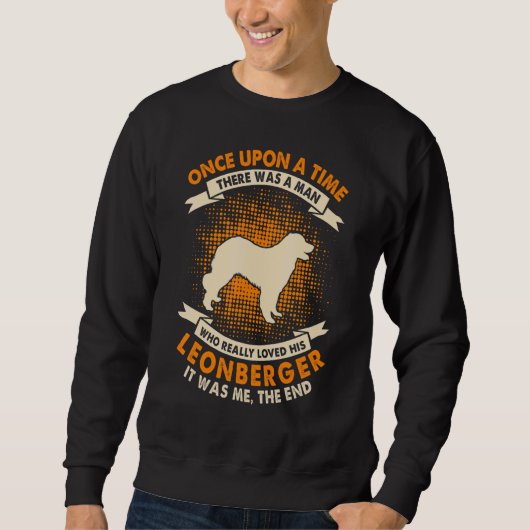 Sweatshirt Once Upon Time There Was Man   Leonberger (Devant)