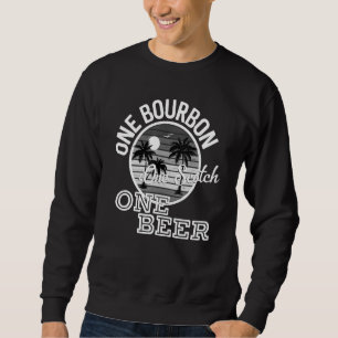 Sweatshirt One Bourbon One Scotch One Beer Country Music Lyri