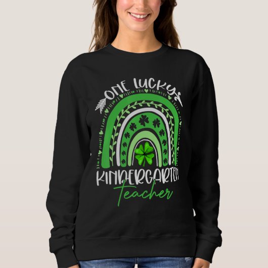 Sweatshirt One Lucky Kindergarten Teacher St Patricks Day Fun (Devant)