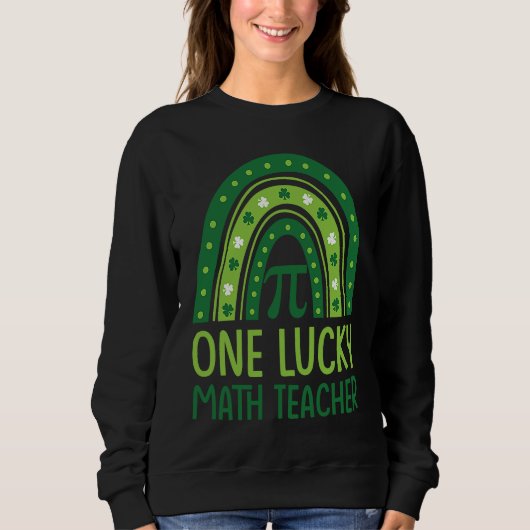 Sweatshirt One Lucky Math Teacher Rainbow Shamrock St Patrick (Devant)
