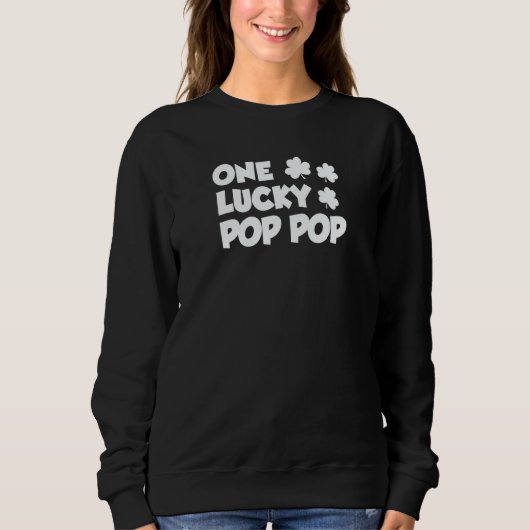 Sweatshirt One Lucky Pop Pop Grandpa Shamrock St Patricks Day (Devant)