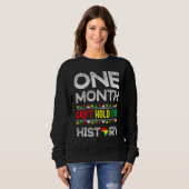 Sweatshirt One Month Can't Hold Our History Black History Mon (Devant entier)
