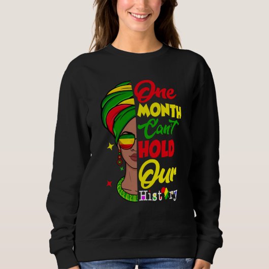 Sweatshirt One Month Can't Hold Our History Melanin African A (Devant)