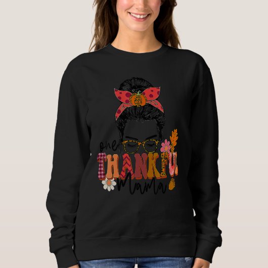 Sweatshirt One Thankful Mama Messy Bun Fall Autumn Thanksgivi (Devant)