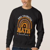 Sweatshirt One Thankful Math Teacher Rainbow Fall Thanksgivin (Devant)