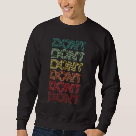 Sweatshirt One Word Don't Retro Humor Sarcasm Groovy 80s (Devant)