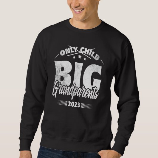 Sweatshirt Only Child Expires 2023 Promoted to Big Grandparen (Devant)