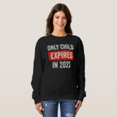 Sweatshirt Only Child Expires In 2023 New Sibling Baby Show (Devant entier)