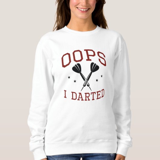 Sweatshirt Oops I Darted (Devant)