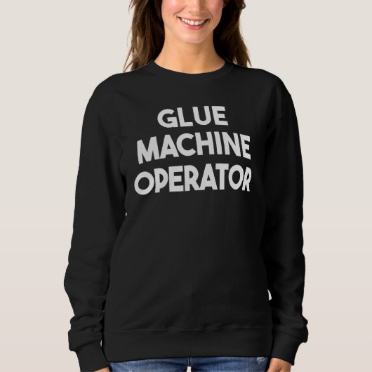 Sweatshirt Opérateur de machine à colle (Devant)