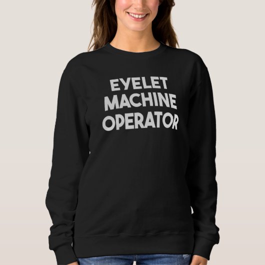 Sweatshirt Opérateur de machine à œillets (Devant)