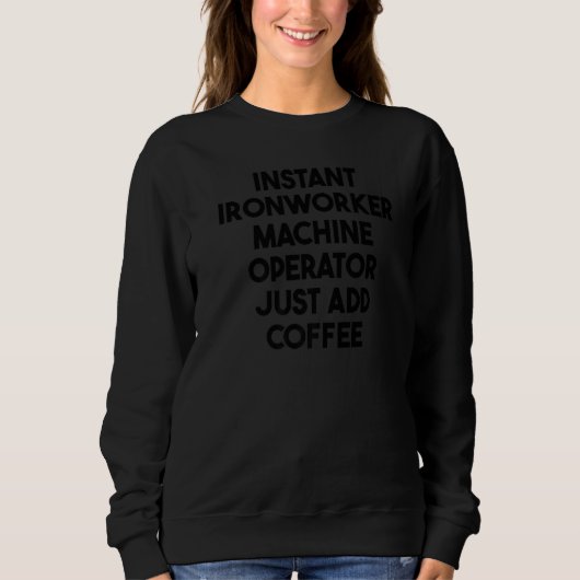 Sweatshirt Opérateur de machine de travailleur de fer instant (Devant)