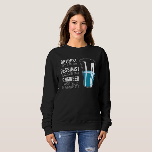 Sweatshirt Optimist Pessimist Engineer Glass  Engineering (Devant entier)