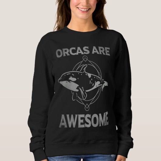 Sweatshirt Orcas Are Awesome Orca Killer Whale Lover Saying A (Devant)