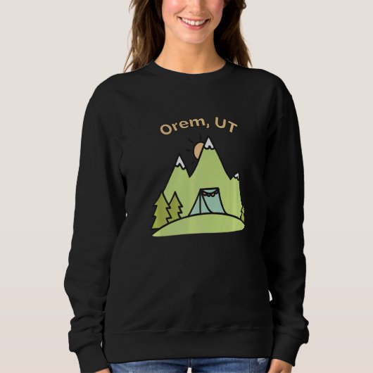 Sweatshirt Orem Ut Mountains Randonnée Escalade Camping & Out (Devant)