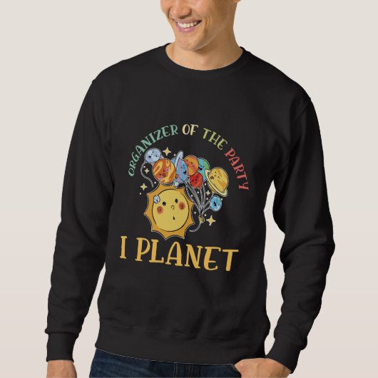 Sweatshirt Organizer Of The Party I Planet Astro Scientist Sc (Devant)