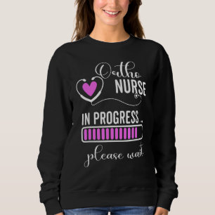 Sweatshirt Ortho Infirmière En Cours S'Il Vous Plaît Attendre