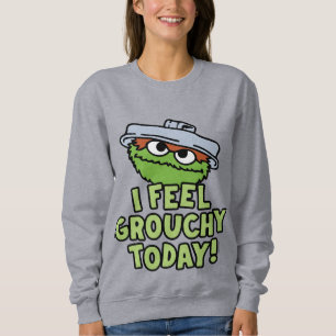 Sweatshirt Oscar le Groupement Je Me Sens Grouchy Aujourd'H