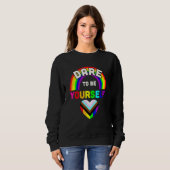 Sweatshirt Osez Être Vous-Même Lgbt Égalité Lesbienne Gay Pri (Devant entier)